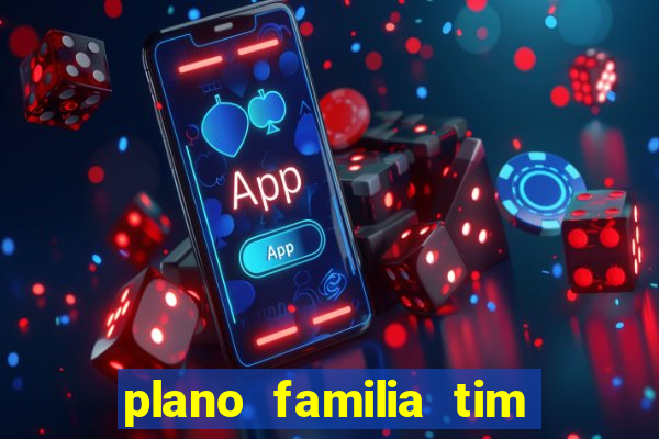 plano familia tim 3 chips